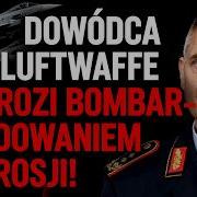 Dowódca Luftwaffe Grozi Bombardowaniem Rosji IPP