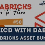 50 Databricks Asset Bundles Configure Production Grade DABs CICD Using DABs IAC