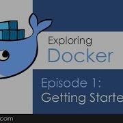 Exploring Docker 1 Getting Started