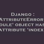 Django AttributeError Module Object Has No Attribute Index