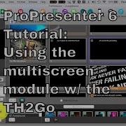 ProPresenter 6 Tutorial Using The Multiscreen Module With The Matrox TH2Go