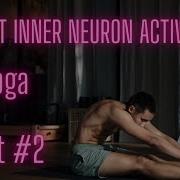 Secret Inner Neuron Activation Part 2 Yoga