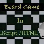 Board Game Using Javascript HTML