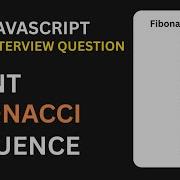 JavaScript Interview Question Print Fibonacci Sequence In Javascript In Hindi