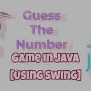 Building A Number Guessing Game Java Swing 2020
