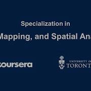 NEW Coursera Specialization GIS Mapping And Spatial Analysis MOOCs