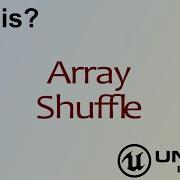 WTF Is Array Shuffle Node In Unreal Engine 4 UE4