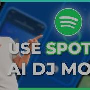 Spotify AI DJ How To Use Spotify AI DJ Mode Save Tracks For Mixing