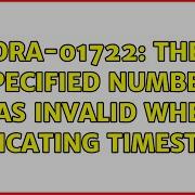 ORA 01722 The Specified Number Was Invalid When Truncating Timestamp
