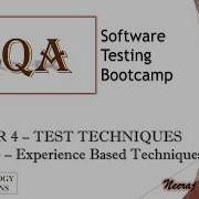 Software Testing Bootcamp Experience Based Testing Test Techniques Software Testing Tutorials