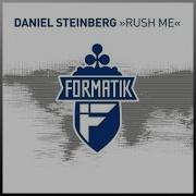 Daniel Steinberg Rush Me Format B RMX FMK002