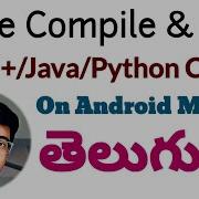 How To Compile And Run C C Java Python Code On Mobile In Telugu మ బ ల ల Coding ఎల చ య య ల
