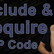 Learn PHP How To Use Include Require For Modular PHP Code