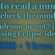 WAP To Read A Number And Check The Number Is Palindrome Or Not In Java Using Eclipse Ide