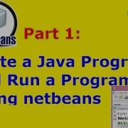 Netbeans Tutorial Part 1 Write A Java Program And Run A Program Using Netbeans