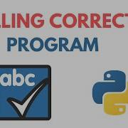 Spelling Correction Program Using Python Python Mini Project Tutorial