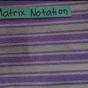 MATRIX NOTATION