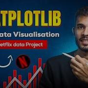 Matplotlib Full Course In 1 Shot Data Visualization For Data Science With Netflix Dataset Project