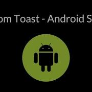 Custom Toast In Android Studio