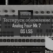 Обзор и тест обновления Analog Four Mk2 New OS 1 55