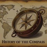The Compass History Of Navigation From Ancient China To Modern Exploration