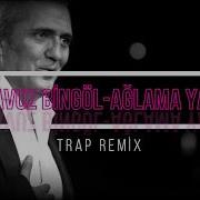 Yavuz Bingöl Ağlama Yar Trap Remix