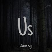 Us James Bay Lyrics