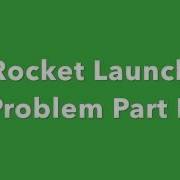 Rocket Launch Problem Part B