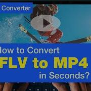 How To Convert FLV To MP4 In Seconds