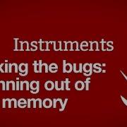 Fixing The Bugs Running Out Of Memory Instruments Part 6