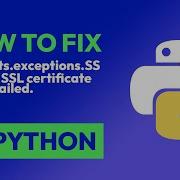 How To Fix Requests Exceptions SSLError SSL Certificate Verify Failed In Python