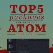 Top 5 Packages Atom Code Editor
