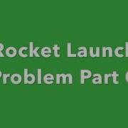 Rocket Launch Problem Part C