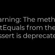 Java Warning The Method AssertEquals From The Type Assert Is Deprecated 5solution