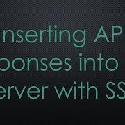 Inserting API Responses Into SQL Server With SSIS