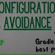 Configuration Avoidance Gradle Best Practice Tip 8