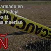 Análisis Violencia En México Ataque Armado Deja Al Menos 11 Muertos Tras Partido De Fútbol