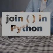 PYTHON TUTORIAL HOW TO USE JOIN FUNCTION IN PYTHON CONVERT ELEMENTS OF ANY ITERABLE INTO STRING