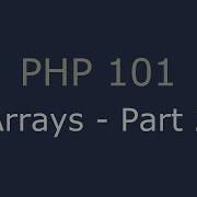 PHP 101 Arrays Part 2