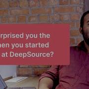 What Surprised You The Most When You Started Working At DeepSource