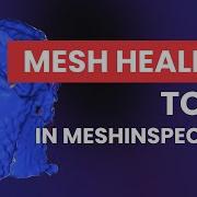 How To Repair Meshes Using Mesh Healer Tool In MeshInspector