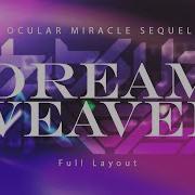 Dream Weaver Official Layout Showcase Ocular Miracle Sequel