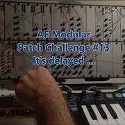 AE Modular Patch Challenge 13 It S Delayed