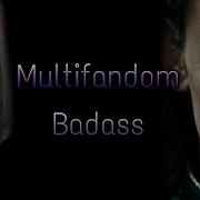 Badass Multifandom Natural