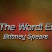Till The World Ends Britney Spears Lyrics