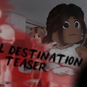 Final Destination Teaser 2 A Roblox Animation