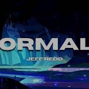Jeff Redd NOrmaLE Sözleri Lyrics
