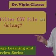 Filter CSV File In Golang Data Analysis In Csv File Using Golang Dr Vipin Classes