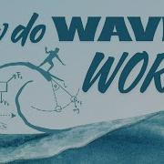 How Do Waves Work