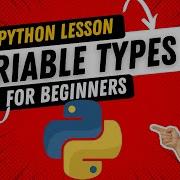 Understanding Common Variable Types In Python Beginner Lesson